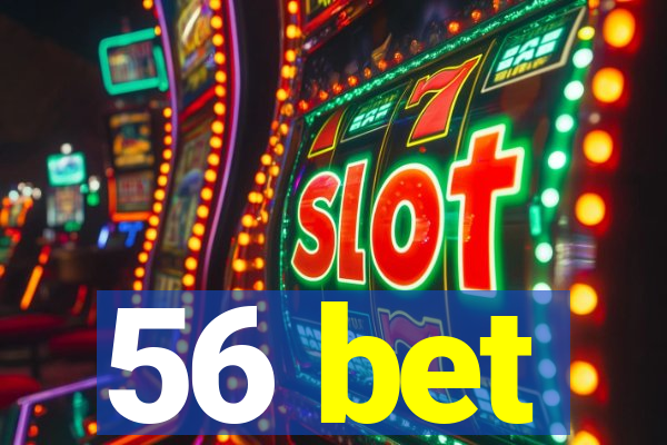 56 bet